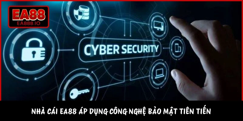 Nhà cái EA88 áp dụng công nghệ bảo mật tiên tiến