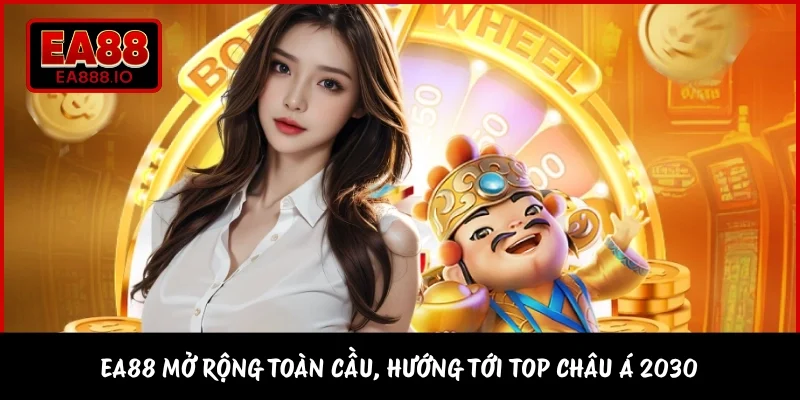 EA88 mở rộng toàn cầu, hướng tới top châu Á 2030