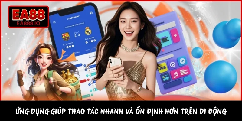 Ứng dụng giúp thao tác nhanh và ổn định hơn trên di động 