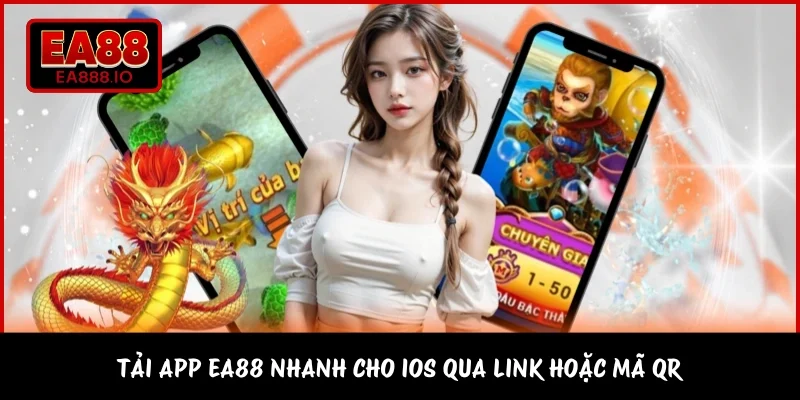 Tải app EA88 nhanh cho iOS qua link hoặc mã QR